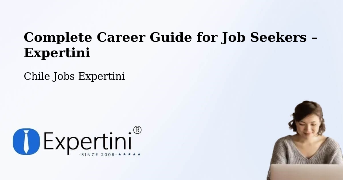 Career Guide for Job Seekers – Canela - Canela, Chile Jobs Expertini