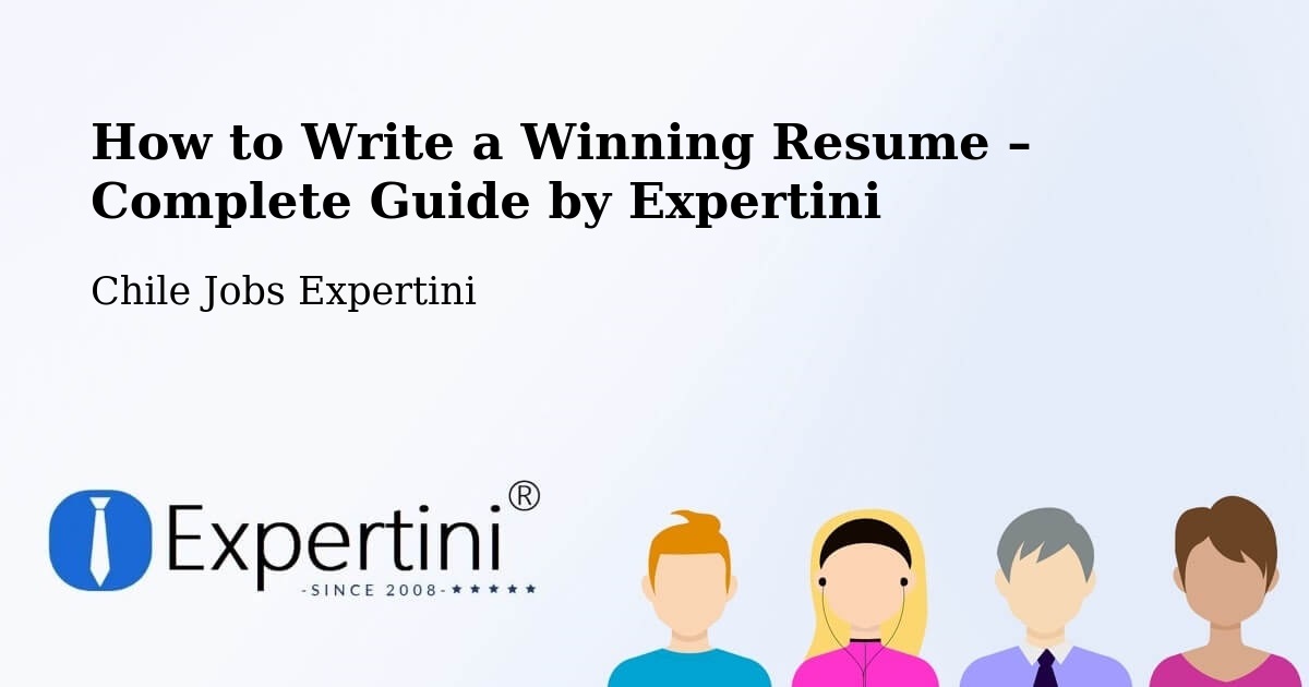 Resume Writing Guide for Job Seekers – Canela - Canela, Chile Jobs Expertini